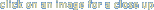 click on an image for a close up