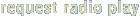 request radio play